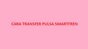 Nikmati layanan transfer pulsa yang memudahkan kamu untuk bisa mengirimkan pulsa ke sesama pengguna smartfren. 3 Cara Transfer Pulsa Smartfren Terbaru 2019 Nanda Hero