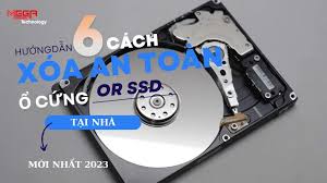 6 cách xóa an toàn ổ cứng hoặc SSD đơn giản tại nhà mới nhất