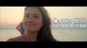 Canon C200 +Sigma 18-35 mm