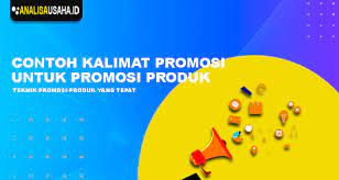 Berikut ini kumpulan contoh caption menarik untuk promosi. Contoh Kata Kalimat Promosi Yang Tepat Digunakan Saat Menjual Produk Analisa Usaha