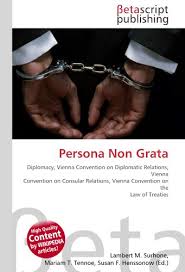 Personae non gratae) is a foreign person whose entering or remaining how do you pronounce persona non grata? 9786130346577 Persona Non Grata Abebooks 6130346573