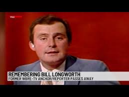 OBIT: Bill Longworth -former WBRE TV-28 anchor/ reporter 10-29-2024