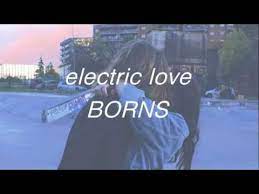 Electric love lyrics as written by joshua moran garrett borns. Electric Love Borns Lyrics Youtube