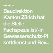 baudirektion kanton zurich hat die stelle fachspezialist in gewasserschutz pikettdienst und bevolkerungssch online bewerbung erwachsenenbildung gewasserschutz