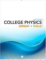 Pdf College Physics 11th Edition Volumes 1 2 Chapters 01 30 Raymond A Serway Chris Vuille College Physics Physics Books Physics