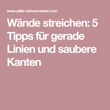 Wande Streichen 5 Tipps Fur Gerade Linien Und Saubere Kanten Wande Streichen Wande Streichen Tipps Richtig Streichen