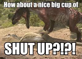 How About A Nice Big Cup Of Shut Up By Lavazombie On Deviantart