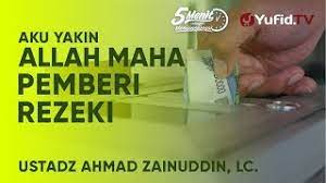 Bukan wewenang kita untuk menentukan berapa banyak rezeki yang kita terima, tapi itu adalah wilayahnya allah. Aku Yakin Allah Maha Pemberi Rezeki Ustadz Ahmad Zainuddin Lc 5 Menit Yang Menginspirasi Youtube
