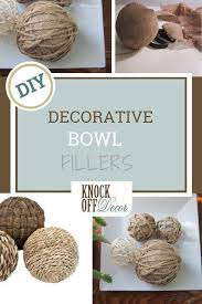 Diy Decorative Bowl Fillers Knockoffdecor Com In 2020 Bowl Fillers Decorative Bowl Filler Diy Bowl Fillers