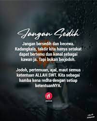 Semua niat baik, ikhtiar, telah tercatat dengan rapi. Pin Oleh Mohd Ubaidi Abdullah Zabir Di Dunia Akhirat Takdir Sedih Bijak