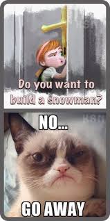 20 Hilarious Frozen Quotes Disney Entertainment Frozen Funny Humor Memes Movie Grumpy Cat Quotes Funny Grumpy Cat Memes Funny Disney Memes