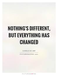 Picturequotes Com Everything Changes Quotes Jokes Quotes Different Quotes