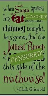 Well i'm gonna park the cars and check the luggage, and well, i'll be outside for the season. Primitive Christmas Vacation Sign Clark Griswold Quotes Santa Nuthouse Clark Griswold Quotes Griswold Christmas National Lampoons Christmas Vacation