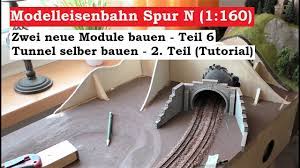 3 verschiedene tunnelportale eingleisig + 1 x. Modellbahn Spur N 1 160 Teil 73 Tunnel Selber Bauen 2 Teil Tutorial Youtube