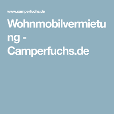 Wohnmobilvermietung Camperfuchs De Wohnmobil Vermietung Possl 2win
