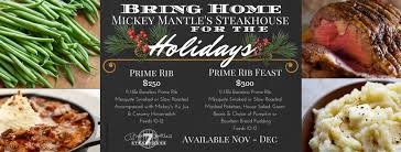 A juicy prime rib dinner for the holidays finecooking 15. Holiday Meals Made Easier Mickey Mantle S Steakhouse