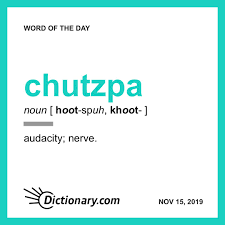 Chutzpa In 2020 Words Word Of The Day Uncommon Words
