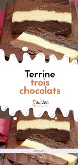 Terrine Trois Chocolats Chocolats Terrine Trois Chocolate Desserts Desserts Food