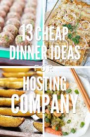 If you're having a dinner party, you may not want to make that promise since it'll make more work for you, but if it's an informal gathering, it shouldn't a while ago, we highlighted a few quick tips like these to host a party on a budget, but one thing that rubbed us the wrong way even then was the idea of. 13 Cheap Dinner Ideas For Hosting Company On A Budget Cheap Dinners Inexpensive Dinners Money Saving Meals