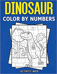 Download Dinosaur Color By Numbers Coloring Book For Kids Ages 4 8 Wizo Activity 9781951806187 Amazon Com Books