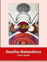 Libro 6 grado primaria contestado. Desafios Matematicos Sexto Grado 2020 2021 Libros De Texto Online