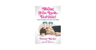 Wow, You Look Terrible!: How to Parent Less and Live More: Ricker, Danny,  Kimmel, Jimmy: 9781368110914: Amazon.com: Books