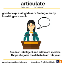 Articulate Good At Expressing Ideas Or Feelings Clearly In Writing Or Speech Good Vocabulary Words English Vocabulary Words New Vocabulary Words