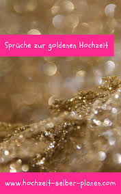 Es gibt viele möglichkeiten die goldene hochzeit angehen zu lassen und diesen tag angemessen zu würdigen. Spruche Zur Goldenen Hochzeit Die Goldene Hochzeit Die Nach 50 Ehejahren Gefeiert Wird Spruche Zur Goldenen Hochzeit Spruche Hochzeit Texte Goldene Hochzeit