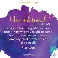 Unconditional Self Love Is About Honoring Who You Are Today Not Who You Might Become Tomorrow When Y Self Love Affirmations Self Love Quotes Self Appreciation