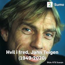 Hvil i fred, Jahn Teigen🥀