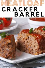Cracker Barrel Meatloaf Recipe Recipe Cracker Barrel Meatloaf Recipe Good Meatloaf Recipe Classic Meatloaf Recipe