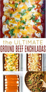 The Ultimate Ground Beef Enchilada Recipe Recipe Beef Enchilada Recipe Enchilada Recipes Ground Beef Enchiladas