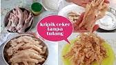 Ceker ayam mengandung banyak kolagen. Resep Keripik Ceker Ayam Renyah Gurih Enak Youtube
