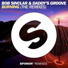 Dance music for every preference, flavor or mood, from nostalgic classics to new releases from your favorite artists. Bob Sinclar Daddy S Groove Burning The Remixes Free Download Spinnin Remixes Spinnin Records