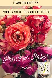 Wondering how to preserve flowers after your wedding? How To Preserve Roses Forever Dried Flowers Diy How To Preserve Flowers Preserved Roses