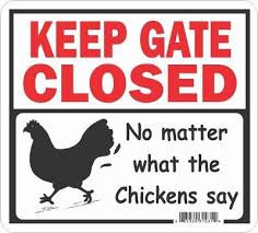 Fermer La Porte Quoi Qu En Disent Les Poules Keep Gate Closed New Chicken Signs Chickens Chicken Decor