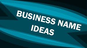Youtube Business Names Naming Your Business Company Names