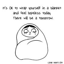And If All Else Fails Just Wrap Yourself In A Blanket And Give Yourself Some Time T Positive Quotes Health Feeling Overwhelmed Quotes Overwhelmed Quotes Funny