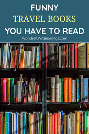 15 Must Read Funny Travel Books To Inspire Your Next Trip Book Organization Book Marketing Travel Book