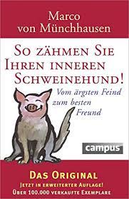 Plus de münchhausen, marco von. So Zahmen Sie Ihren Inneren Schweinehund Vom Argsten Feind Zum Besten Freund Amazon De Munchhausen Marco Von Aulfes Gisela Bucher