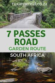 The Seven Passes Road Between George And Knysna On The Garden Route Is A Must Do Drive Among The Most Africa Travel South Africa Travel South African Holidays