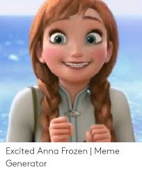 Meme generated from a generator | the imgfuel blog. Excited Anna Frozen Meme Generator Anna Meme On Me Me