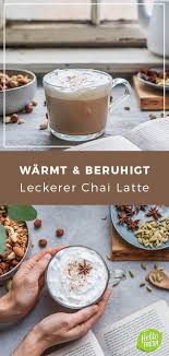 Rezept Fur So Kannst Du Chai Latte Selber Machen Trendgetrank Winterdrink Wintergetrank Kochen Essen Ernahrung Rezepte Lebensmittel Essen Chai
