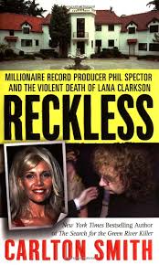 Spector was jailed for her murder in 2009 credit: Reckless Millionaire Record Producer Phil Spector And The Violent Death Of Lana Clarkson St Martin S True Crime Library Smith Carlton 9780312994051 Amazon Com Books