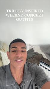 Trilogy Tour Outfit Inspo The Weeknd