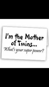 I M The Mother Of Twins Whats Your Superpower Twin Quotes Book Quotes Quotes