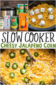 Slow Cooker Cheesy Jalapeno Corn Recipe Crockpot Recipes Slow Cooker Corn Side Dish Jalapeno Corn