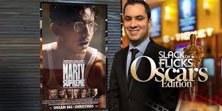 Slack on Flicks: Countdown to the Oscars Review — ‘Marty Supreme’