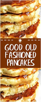 Good Old Fashioned Pancakes Home Family Recipes Best Pancake Recipe Old Fashioned Pancake Recipe Savoury Cake