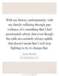 With My History Unfortunately With My Family Suffering Through Picture Quotes
